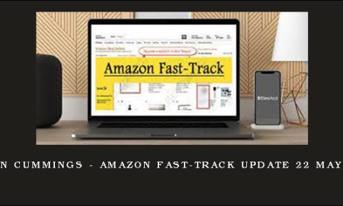 Ben Cummings – Amazon Fast-Track UPDATE 22 May 19