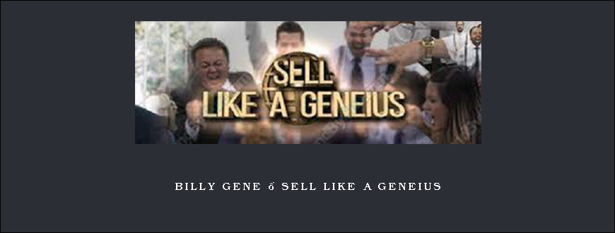 Billy Gene – Sell Like A GENEIUS