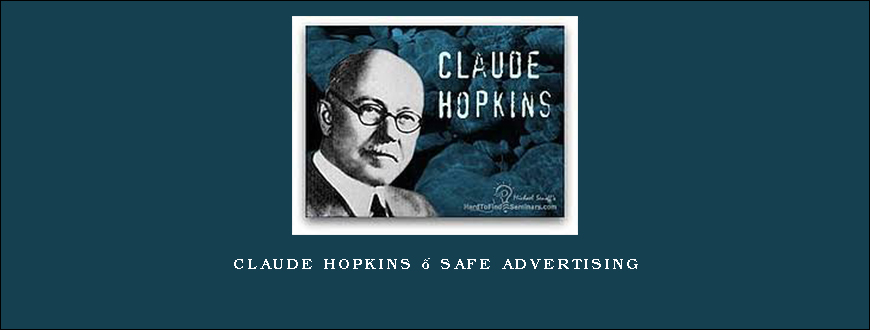 Claude Hopkins – Safe Advertising
