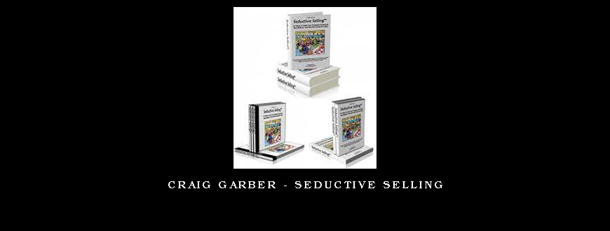 Craig Garber - Seductive Selling