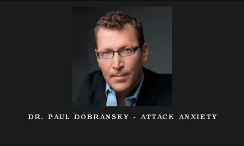 DR. PAUL DOBRANSKY – ATTACK ANXIETY