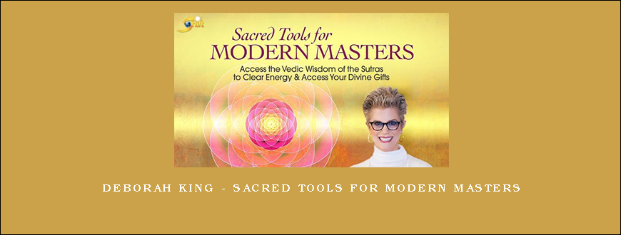Deborah King – Sacred Tools for Modern Masters