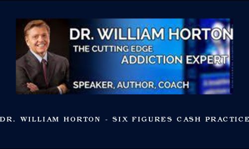 Dr. William Horton – Six Figures Cash Practice