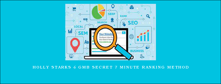 Holly Starks – GMB Secret 7 Minute Ranking Method