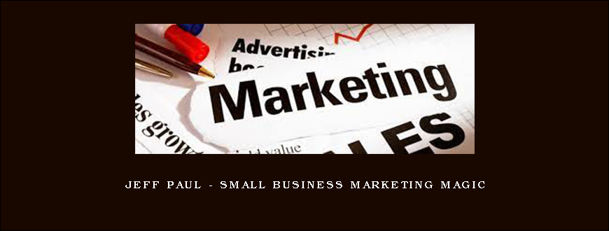 Jeff Paul – Small Business Marketing Magic