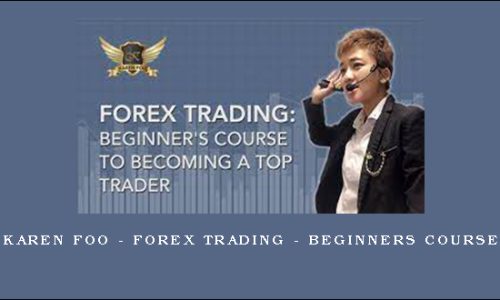 Karen Foo – Forex Trading – Beginners Course