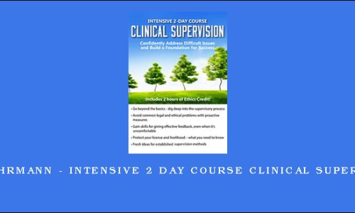 Lois Ehrmann – Intensive 2 Day Course Clinical Supervision