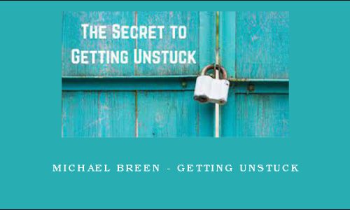 Michael Breen – Getting Unstuck