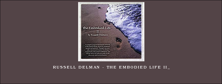 Russell Delman – The Embodied Life II_