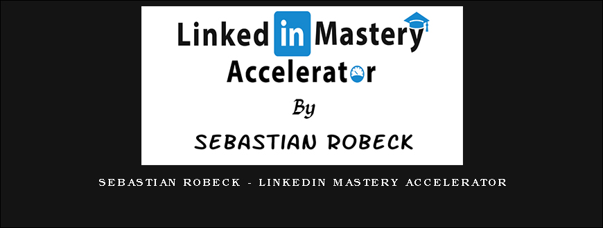 Sebastian Robeck - LinkedIn Mastery Accelerator