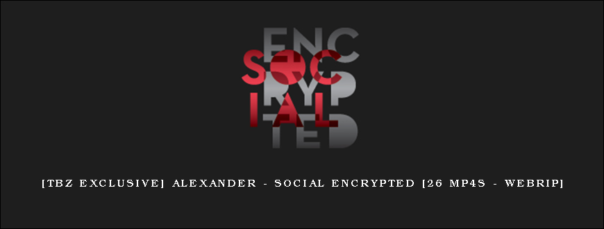 [TBZ Exclusive] Alexander – Social Encrypted [26 mp4s – Webrip]