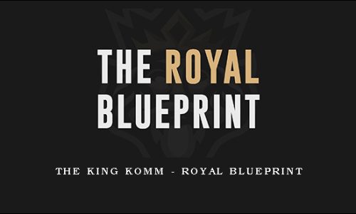 The King Komm – Royal Blueprint