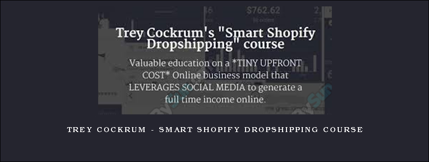 Trey Cockrum – Smart Shopify Dropshipping course
