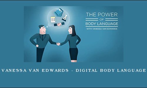Vanessa Van Edwards – Digital Body Language