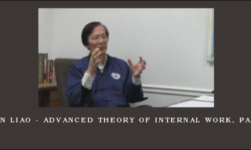 Waysun Liao – Advanced Theory of Internal Work, Part One