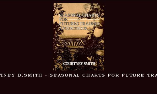 Courtney D.Smith – Seasonal Charts for Future Traders
