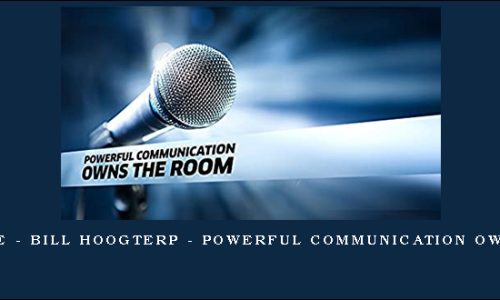 CreativeLive – Bill Hoogterp – Powerful Communication Owns the Room