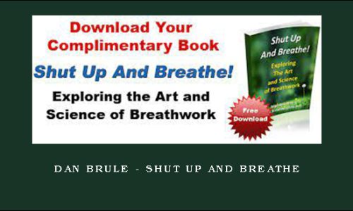Dan Brule – Shut Up And Breathe
