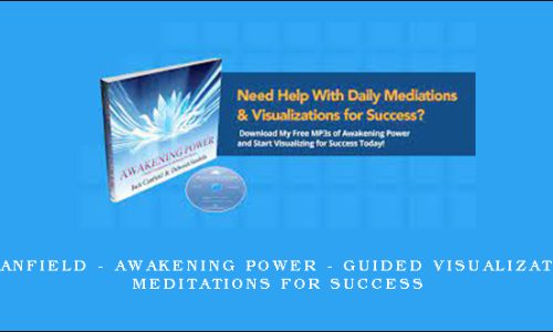 Jack Canfield – Awakening Power – Guided Visualizations & Meditations for Success