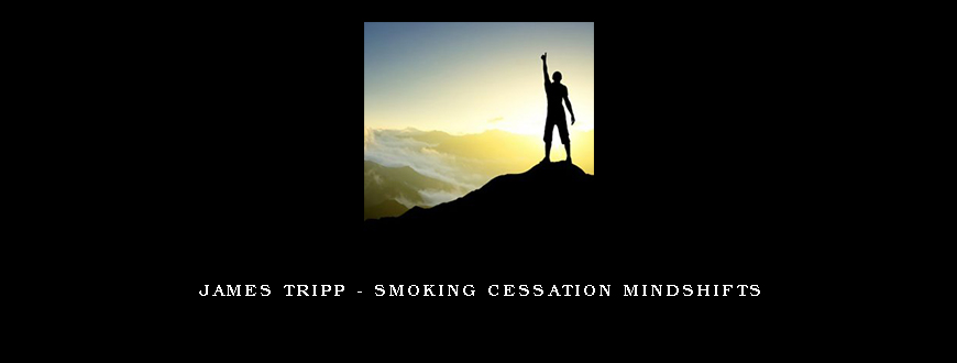 James Tripp – Smoking Cessation Mindshifts