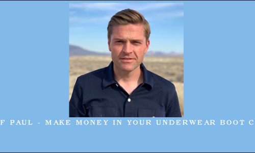 Jeff Paul – Make Money In Your Underwear Boot Camp