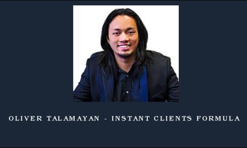 Oliver Talamayan – Instant Clients Formula