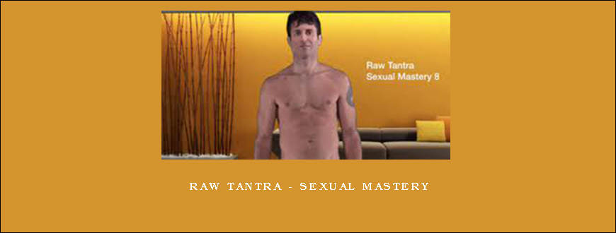 Raw Tantra - Sexual Mastery
