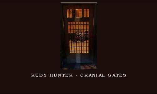 Rudy Hunter – Cranial Gates