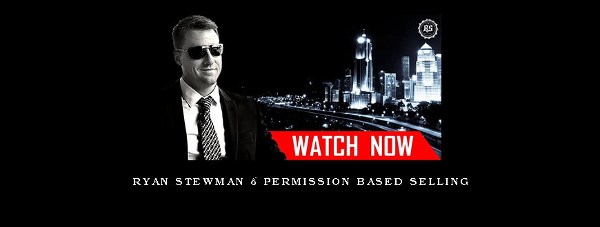 Ryan Stewman – Permission Based Selling