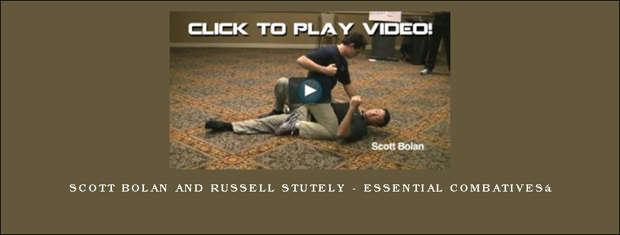 Scott Bolan and Russell Stutely - Essential Combatives 