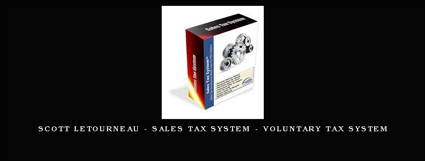 Scott Letourneau – Sales Tax System – Voluntary Tax System