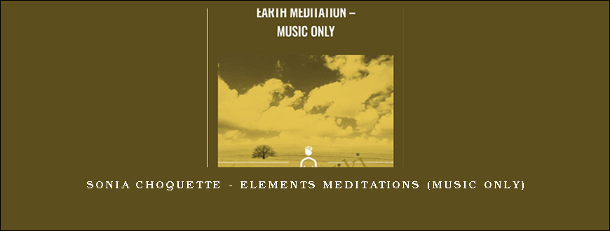 Sonia Choquette – Elements Meditations (Music Only)