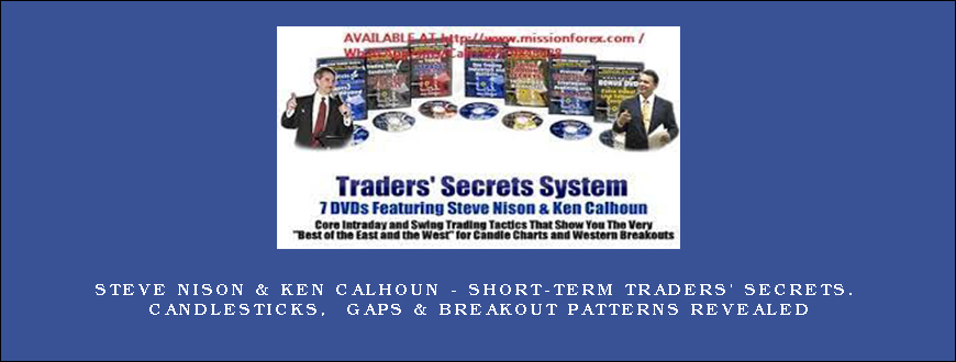 Steve Nison & Ken Calhoun - Short-Term Traders' Secrets. Candlesticks, Gaps & Breakout Patterns Revealed