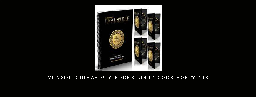 Vladimir Ribakov – Forex Libra Code Software