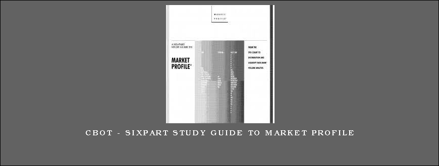 CBOT - Sixpart Study Guide to Market Profile