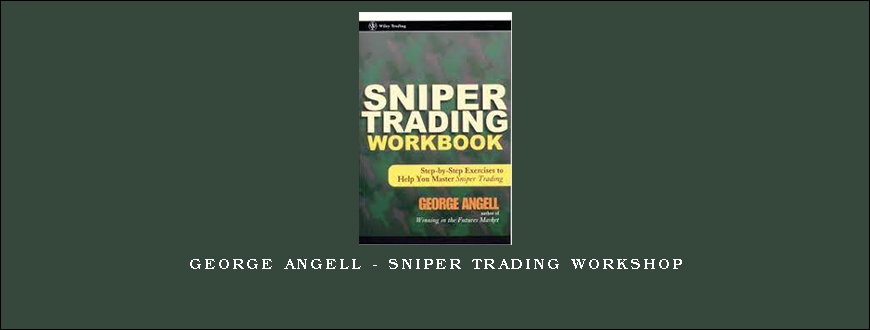 George Angell - Sniper Trading Workshop