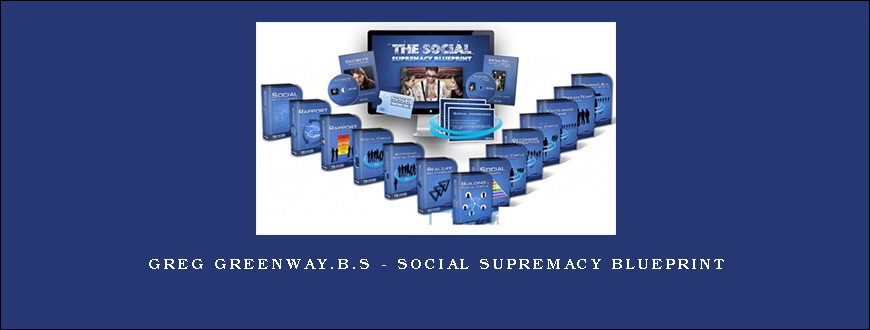 Greg Greenway.B.S – Social Supremacy Blueprint