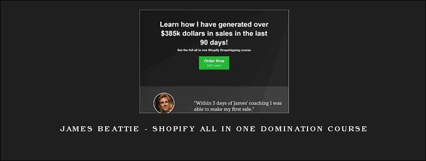 James Beattie – Shopify All in One Domination Course