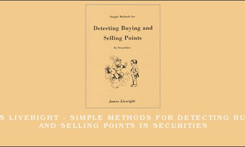 James Liveright – Simple Methods for Detecting Buying and Selling Points in Securities