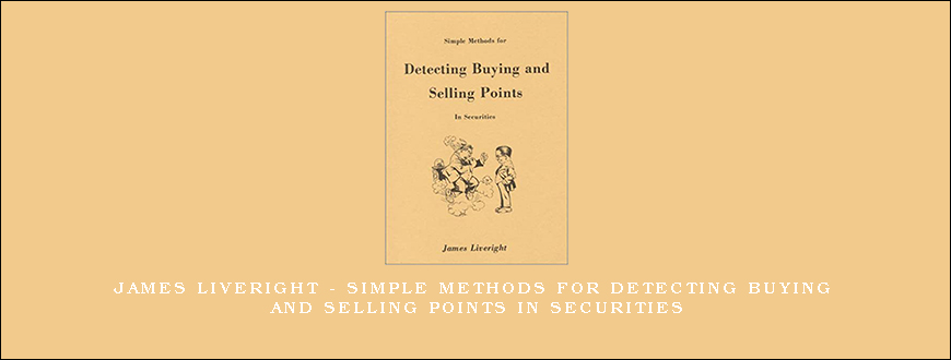 James Liveright - Simple Methods for Detecting Buying and Selling Points in Securities