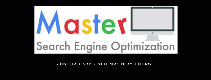Joshua Earp – SEO Mastery Course