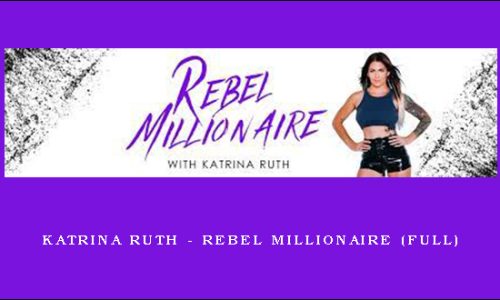 Katrina Ruth – Rebel Millionaire (Full)