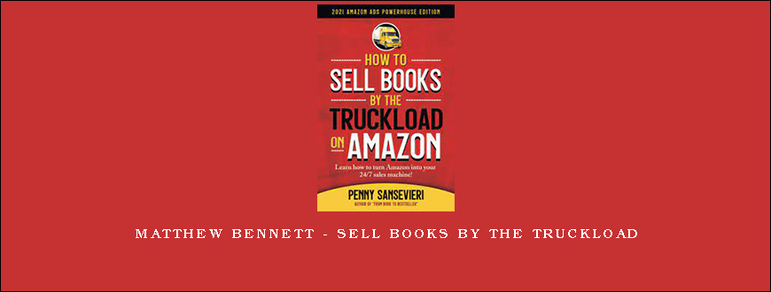 Matthew Bennett - Sell Books by the Truckload