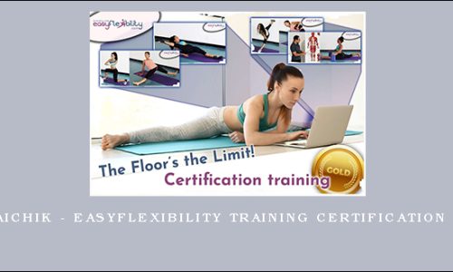 Paul Zaichik – EasyFlexibility Training Certification Course