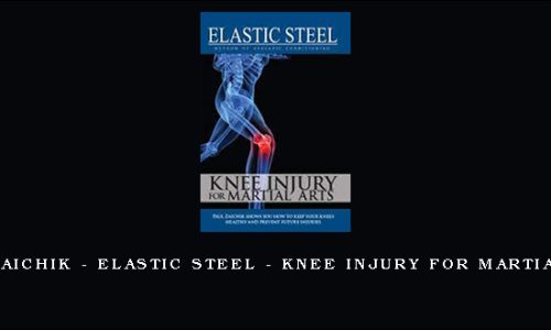 Paul Zaichik – Elastic Steel – Knee injury for Martial Arts