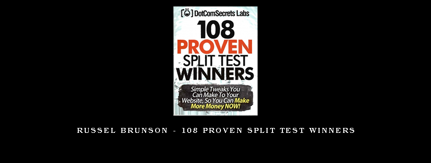 Russel Brunson – 108 Proven Split Test Winners