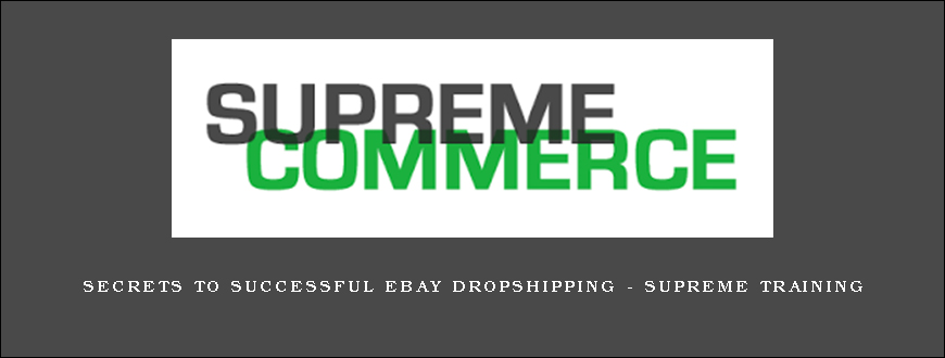 Secrets To Successful Ebay Dropshipping - Supreme Training