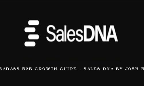 The Badass B2B Growth Guide – Sales DNA by Josh Braun