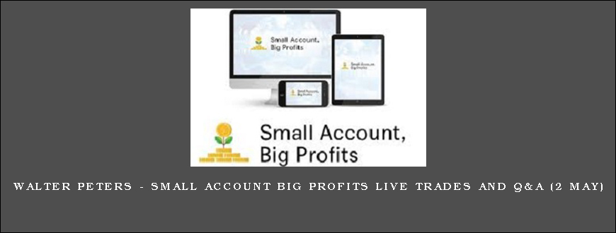 Walter Peters – Small Account Big Profits Live Trades and Q&A (2 May)