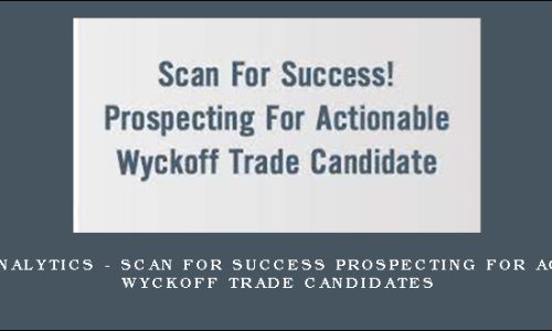 Wyckoffanalytics – Scan for Success Prospecting for Actionable Wyckoff Trade Candidates